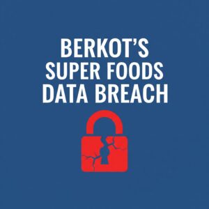 Berkot's Super Foods Data Breach
