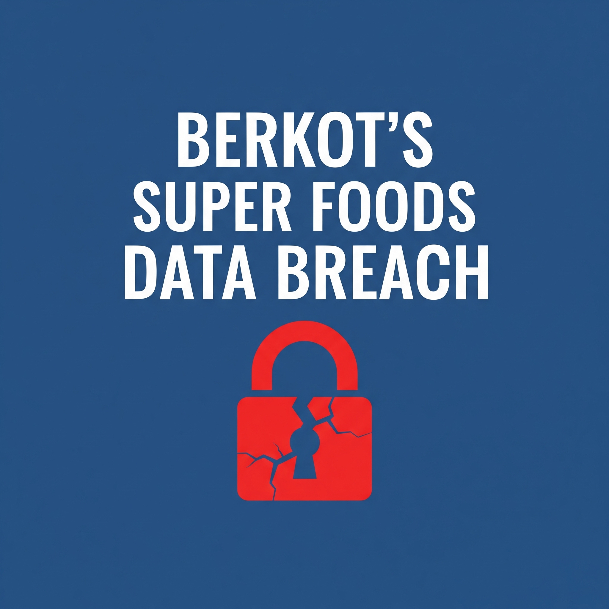 Berkot's Super Foods Data Breach
