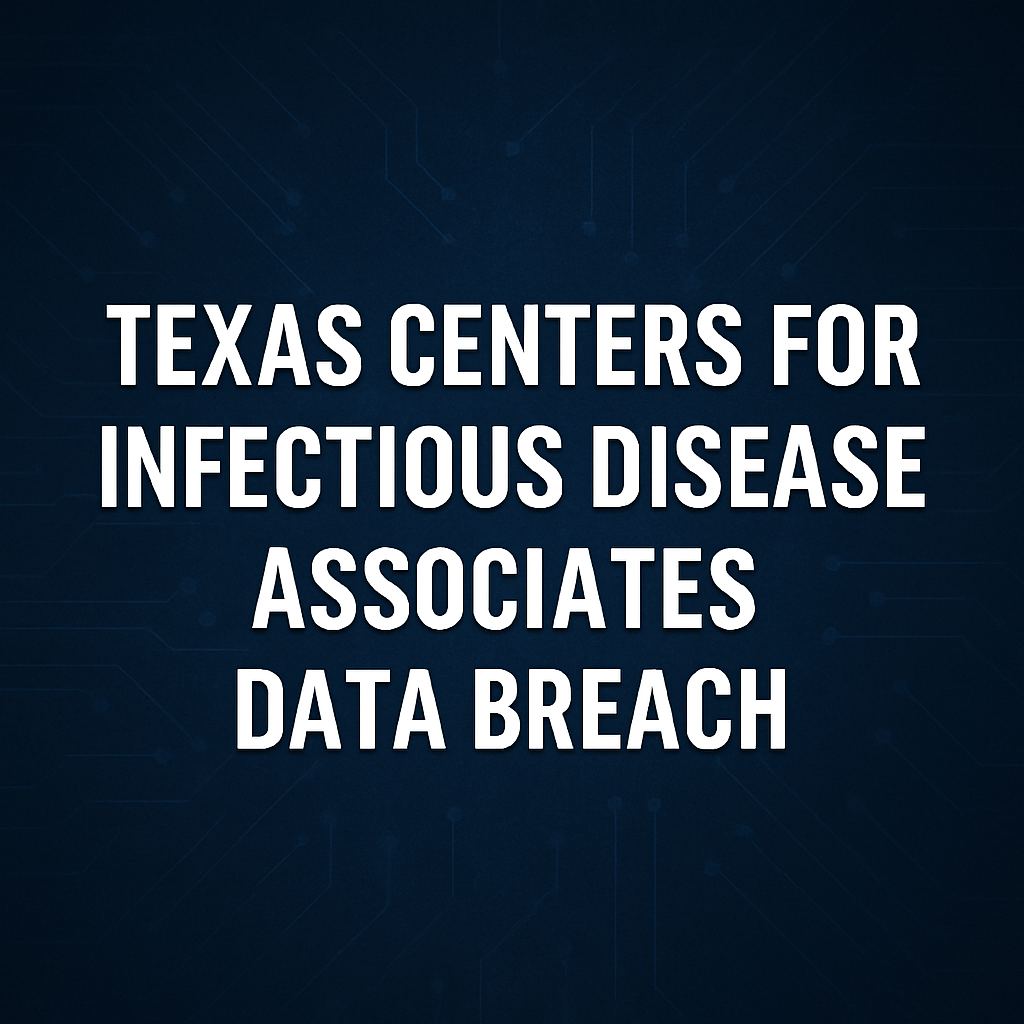 Texas Centers for Infectious Disease Associates Data Breach