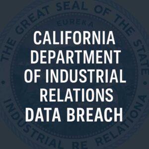 California Department of Industrial Relations Data Breach